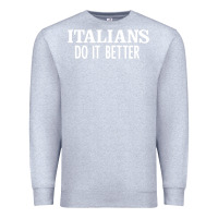 Heather Grey italians do it better Premium Sweatshirt - linhVisuals