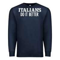 Navy italians do it better Premium Sweatshirt - linhVisuals