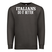 Smoke italians do it better Premium Sweatshirt - linhVisuals