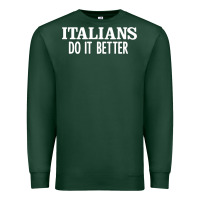 Sports Green italians do it better Premium Sweatshirt - linhVisuals