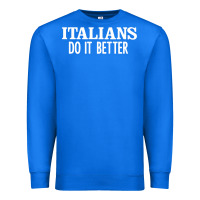 True Royal italians do it better Premium Sweatshirt - linhVisuals