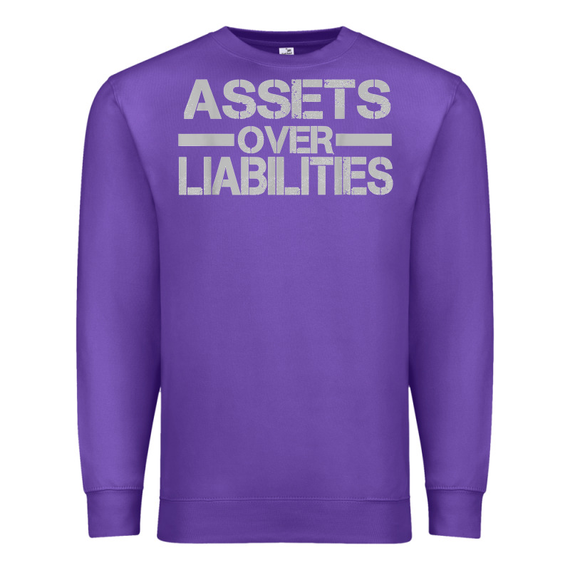Assets Over Liabilities Mens T Shirt Premium Sweatshirt by linhVisuals | Teevron