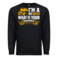 Black i'm a bus driver what is your superpower driving school bus t shirt Premium Sweatshirt - linhVisuals