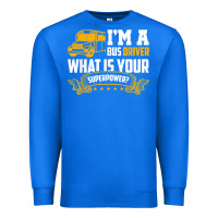 True Royal i'm a bus driver what is your superpower driving school bus t shirt Premium Sweatshirt - linhVisuals