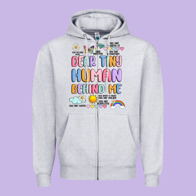 Dear Tiny Human Behind Me Zipper Hoodie Designed By Jahusdesignshop