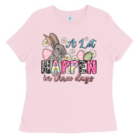 Bubblegum Pink Easter Day A lot can happen in three days Ladies Tee - OliviaCreatesArt
