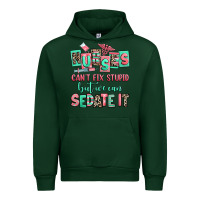 Forest Green nurses cant fix stupid but we can sedate it Urban Hoodie - RanaPortraitStore
