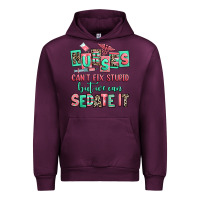 Mauve Wine nurses cant fix stupid but we can sedate it Urban Hoodie - RanaPortraitStore