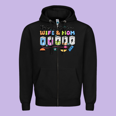 Battery Life Of A Wife & Mom Zipper Hoodie Designed By Jahusdesignshop