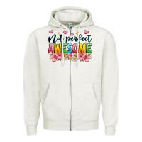 Oatmeal Heather not perfect awesome Zipper Hoodie - JahusDesignShop