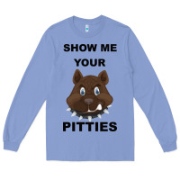 Show Me Your Pitties Long Sleeve Tee | Teevron