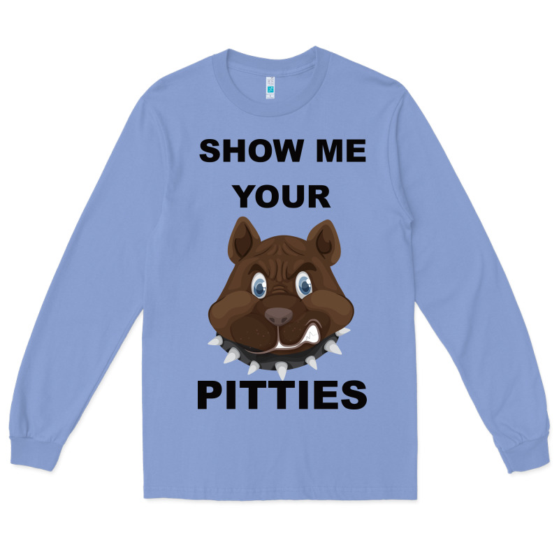 Show Me Your Pitties Long Sleeve Tee by Bettercallsaul | Teevron