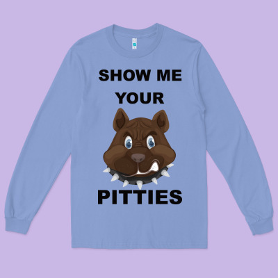 Show Me Your Pitties Long Sleeve Tee Designed By Bettercallsaul