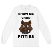 White Show Me Your Pitties Long Sleeve Tee - Bettercallsaul
