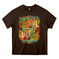 Chocolate Brown if you dont like fall you can leaf me alone Heavy Core Tee - CowGirlArtShop