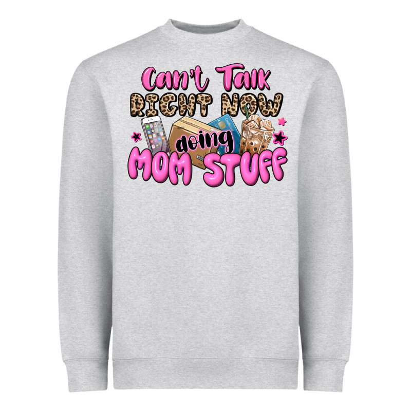 Can't Talk Right Now Doing Mom Stuff Heavyweight Sweatshirt by JahusDesignShop | Teevron