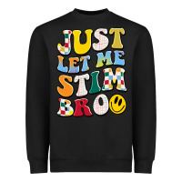 Black just let me stim bro Heavyweight Sweatshirt - JahusDesignShop