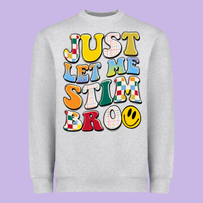 Just Let Me Stim Bro Heavyweight Sweatshirt Designed By Jahusdesignshop