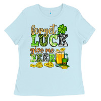 Baby Blue St. Patrick's Forget luck give me beer Ladies Tee - OliviaCreatesArt