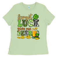 Matcha St. Patrick's Forget luck give me beer Ladies Tee - OliviaCreatesArt