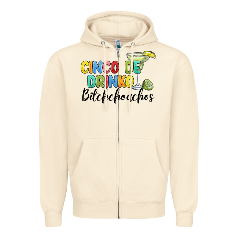 Cinco De Drinko Bitchchoahos Zipper Hoodie by JahusDesignShop | Teevron