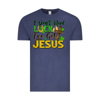 Vintage Denim I don't need luck i've got Jesus st. patricks day Vintage Tee - FaDigitalArtStudio