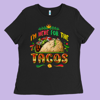 I'm Here For The Tacos Ladies Tee Designed By Fadigitalartstudio