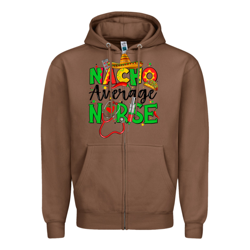 Nacho Average Nurse Zipper Hoodie by JahusDesignShop | Teevron