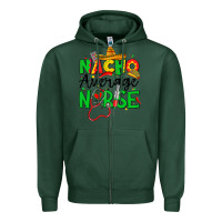 Sports Green nacho average nurse Zipper Hoodie - JahusDesignShop