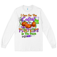 White i care for the cutest pumpkins in the patch Long Sleeve Tee - BundleAndBundleShop