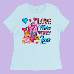 Love More Worry Less Valentines Day Cold Drink Ladies Tee Designed By Fadigitalartstudio