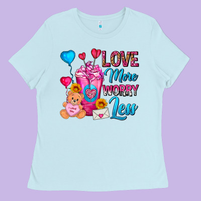 Love More Worry Less Valentines Day Cold Drink Ladies Tee Designed By Fadigitalartstudio