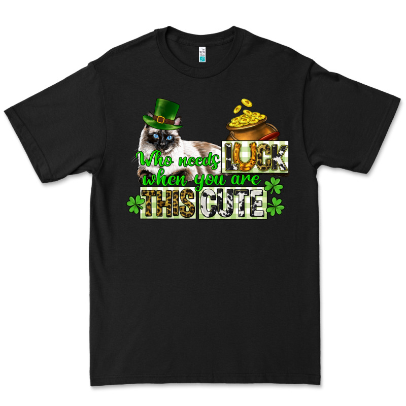 St. Patrick's Cat Who Needs Luck When You Are This Premium Tee by CowGirlArtShop | Teevron