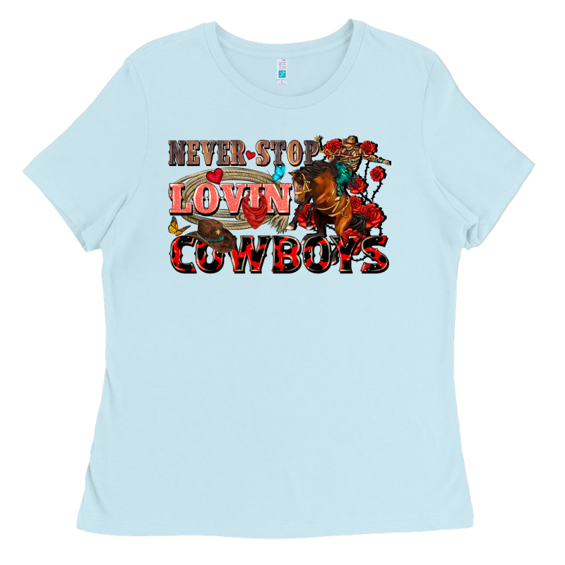 Never Stop Lovin Cowboys Ladies Tee by FaDigitalArtStudio | Teevron