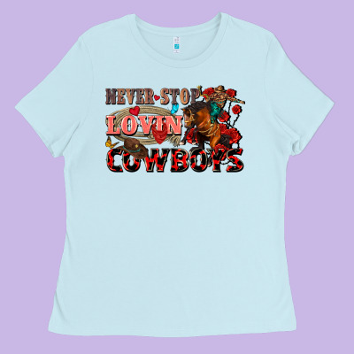 Never Stop Lovin Cowboys Ladies Tee Designed By Fadigitalartstudio