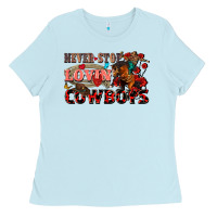 Baby Blue Never stop lovin cowboys Ladies Tee - FaDigitalArtStudio