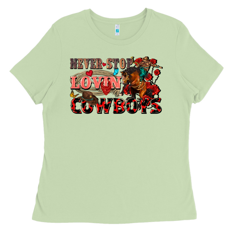 Never Stop Lovin Cowboys Ladies Tee by FaDigitalArtStudio | Teevron