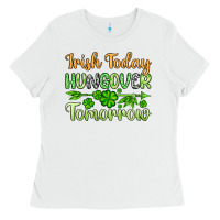 White St. Patrick's Irish today hungover tomorrow Ladies Tee - OliviaCreatesArt