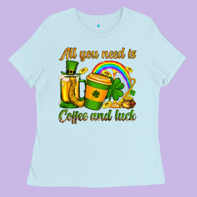 St. Patrick's All You Need Is Coffee And Luck Ladies Tee Designed By Oliviacreatesart