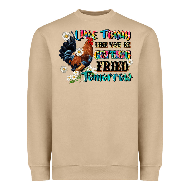 Live Today Like Fried Tomorrow Heavyweight Sweatshirt by JahusDesignShop | Teevron