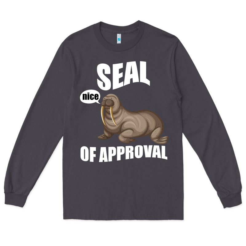 Seal Nice Of Approval Long Sleeve Tee by Bettercallsaul | Teevron