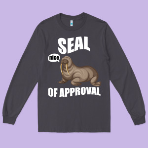 Seal Nice Of Approval Long Sleeve Tee Designed By Bettercallsaul