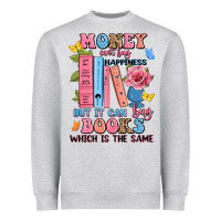 Heather Grey money can't buy happiness but it can buy books whi Heavyweight Sweatshirt - JahusDesignShop