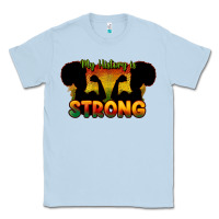 Dusty Blue My history is strong Classic Tee - HowdyJamesFarm