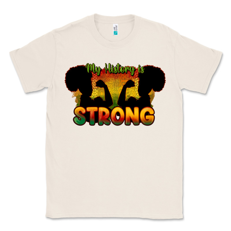 My History Is Strong Classic Tee by HowdyJamesFarm | Teevron