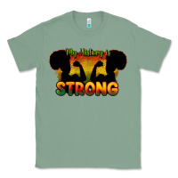 Sage My history is strong Classic Tee - HowdyJamesFarm
