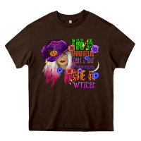 Chocolate Brown in a world full of princesses be a witch Heavy Core Tee - CowGirlArtShop