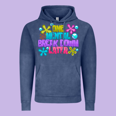 One Mental Break Dowm Later Vintage Hoodie Designed By Cowhidedigitalart