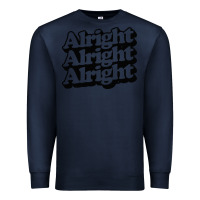 Navy alright alright alright Premium Sweatshirt - baoMotion