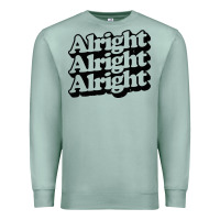 Seafoam alright alright alright Premium Sweatshirt - baoMotion